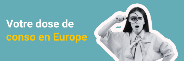 Votre dose de conso en Europe